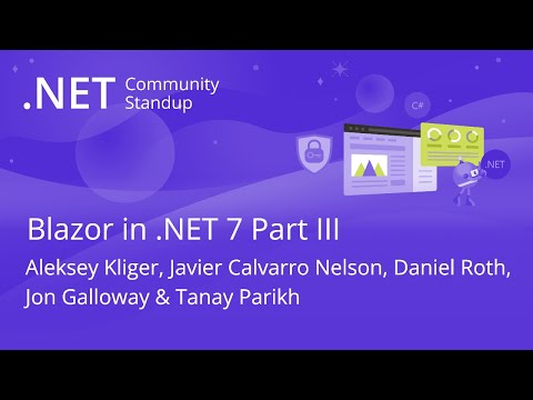 ASP.NET Community Standup - Blazor in .NET 7 Part III