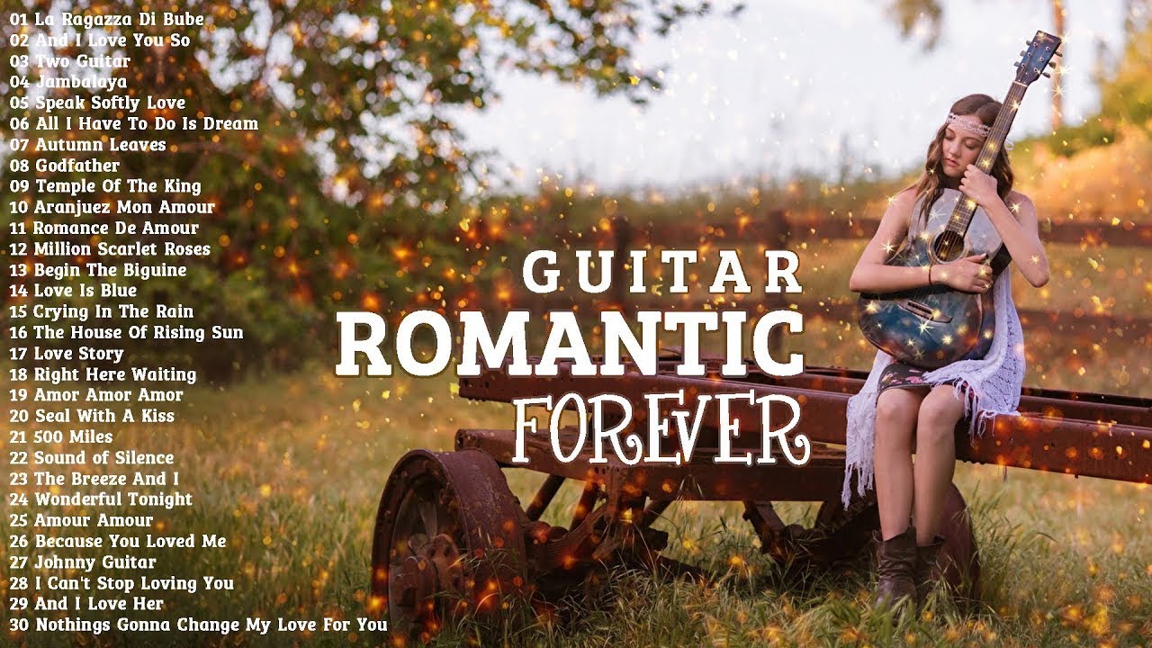 GUITAR FOREVER TOP 50 ROMANTIC GUITAR LOVE SONGS YouTube