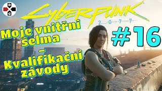 #16 | Q: Moje vnitřní šelma - kvalifikace | Cyberpunk 2077 CZ Lets Play | CZ