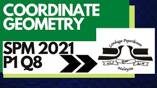 SPM 2021 Add Maths Paper 1 Question 8 (Q8) | Coordinate Geometry | Math Tutor Edu