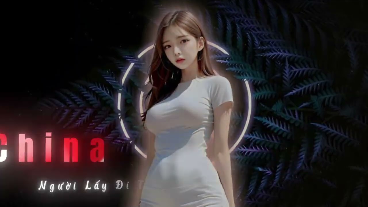 Người Lấy Đi Tình Yêu Trả Lại Niềm Đau - China Song Remix