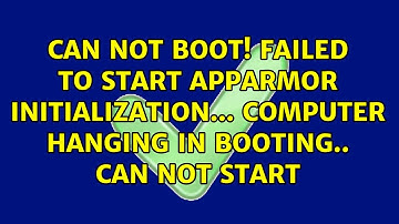 Can not boot! Failed to start AppArmor initialization... Computer hanging in booting.. can not...