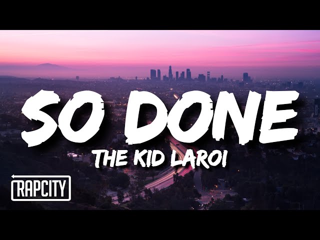 The Kid LAROI - So Done (Lyrics) class=