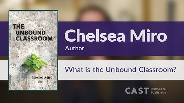 What is the Unbound Classroom? with Chelsea Miro