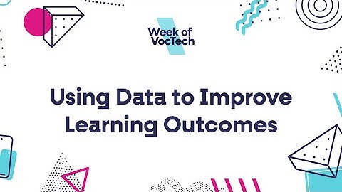 Ufi: Week of VocTech - Using Data to Improve Learning Outcomes
