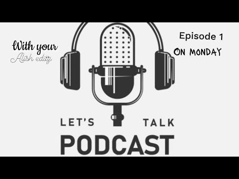 Podcast:My first in yt and editing|EPISODE 1|PODCAST 1|Alish editz