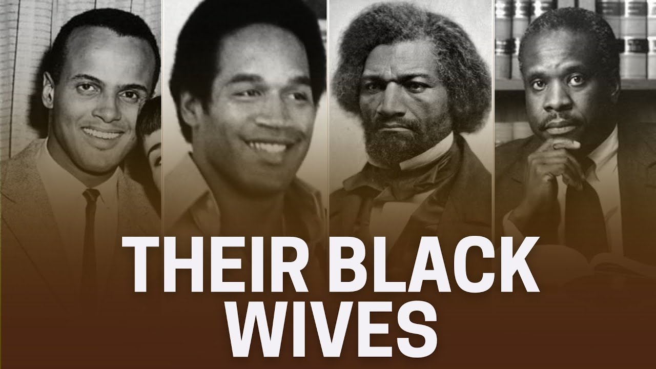The Wives of Harry Belafonte, O.J. Simpson, Sidney Poitier, Frederick Douglass, and Clarence Thomas
