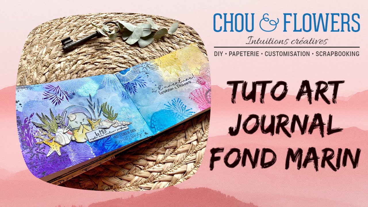 Tuto art journal fond marin avec travail de fond défi de l’été 6 chou and flowers