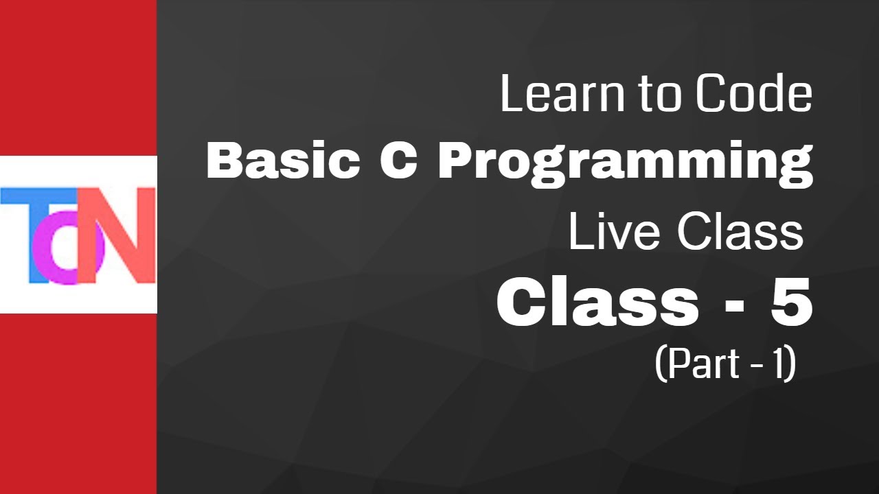 5.1 Basic C Programming Live Class (Class-5)(Part-1) - YouTube