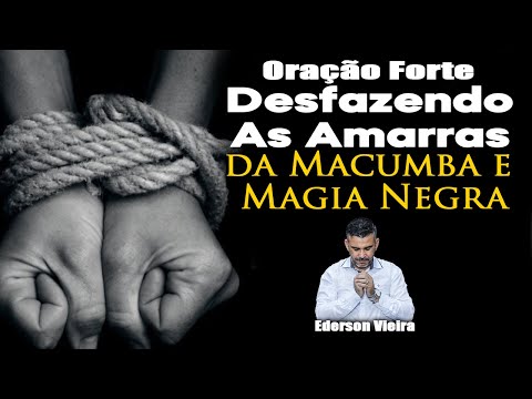 ORAÇÃO FORTE DESFAZENDO
