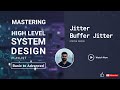 4. Jitter in System Design #Jitter #JitterBuffer #TailLatency #Buffering