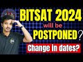 Bitsat 2024 can be postponed bitsat exam update  bitsat 2024 1st attempt dates  bits pilani