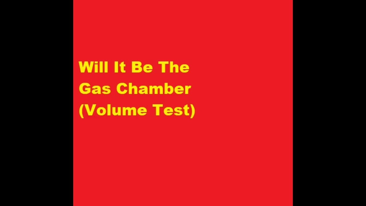Hemenis - 35. Will It Be The Gas Chamber (Volume Test)