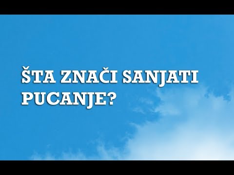 Video: Zašto Sanjati O Pucanju