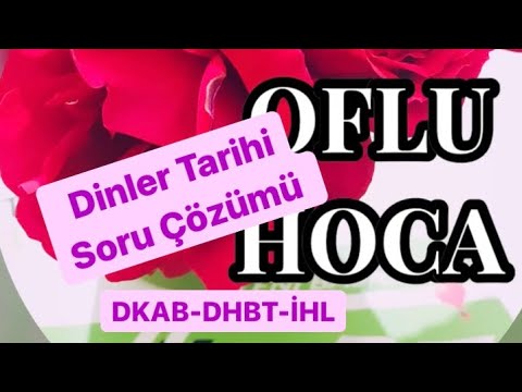 Dinler Tarihi Soru Çözümü (DKAB -DHBT -İHL)