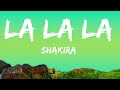 Shakira - La La La (Lyrics) World Cup 2014 | Best Songs