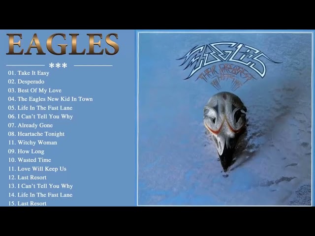 The Eagles Greatest Hits Full Album - The Eagles Best Songs class=