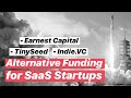 Exploring Alternative Funding Options for Bootstrap SaaS Startups (Earnest Capital, Tinyseed, etc)