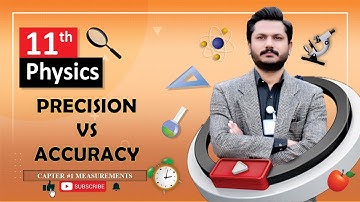PRECISION AND ACCURACY | CHAPTER 01 | MEASUREMENTS | CLASS 11 PHYSICS | 100% UNDERSTANDING