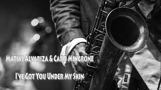 I&#39;ve Got You Under My Skin - Frank Sinatra (Cover) - Matias Alvariza &amp; Caro Mingrone