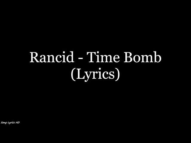 Rancid - Time Bomb (Lyrics HD)