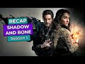 Shadow and Bone: Season 1 RECAP