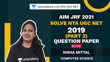 Solve NTA UGC NET 2019 (Part 2) Question Paper Live | AIM JRF 2021 Computer Science | Nisha