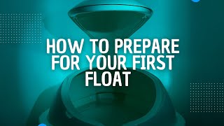 Top Tips for a Blissful Float Experience | What You Need to Know Before You Float!