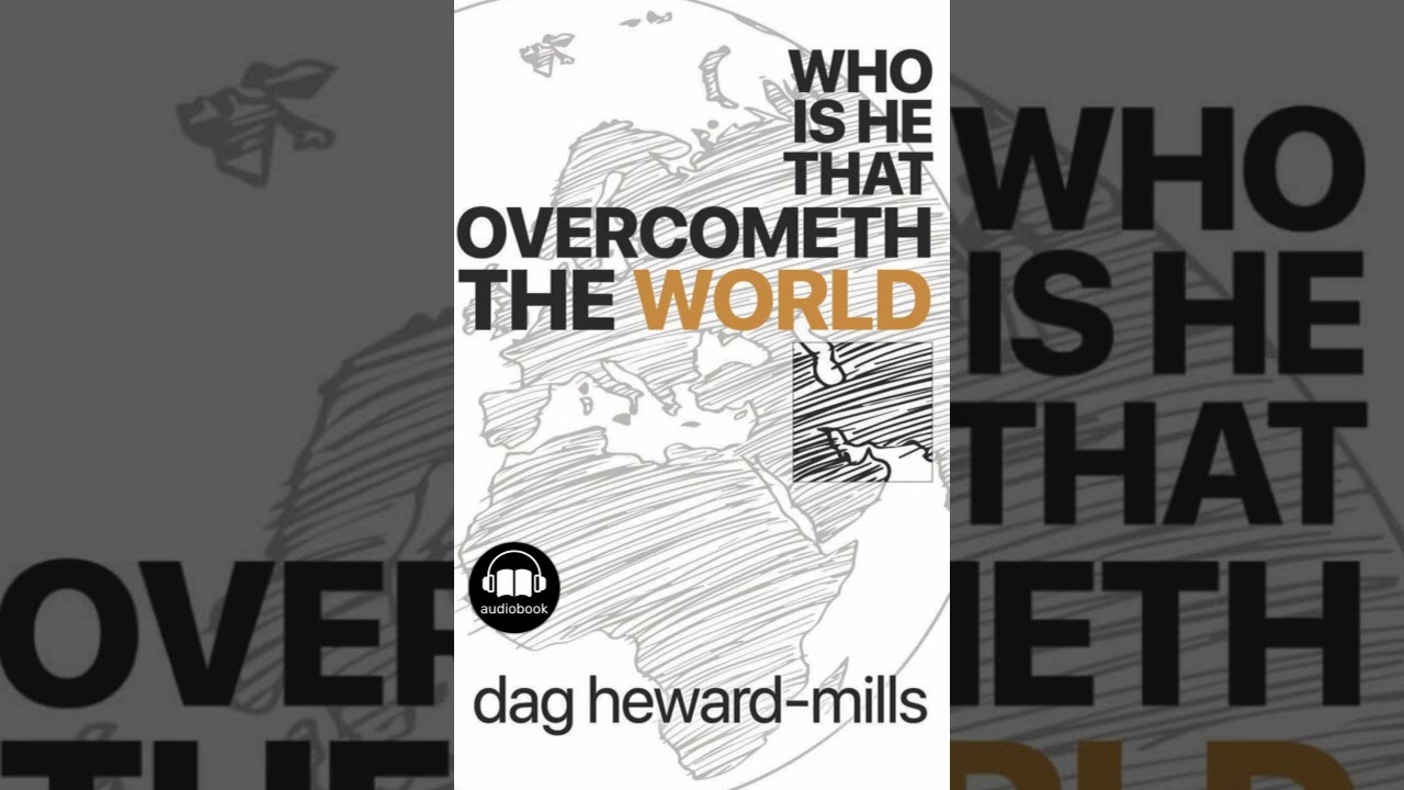 Who Is He That Overcometh the World  by Dag Heward Mills   Full Audiobook