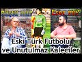 Unutulmayan Kaleciler Kim? İyi Kaleci Rüştü!Eski Futbol Metin Ali Feyyaz Palabıyıklar Bahçede Serisi