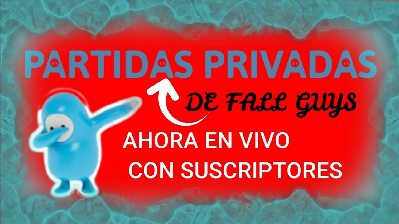 FALL GUYS Partidas PRIVADAS con suscriptores !!AHORA EN DIRECTO!!