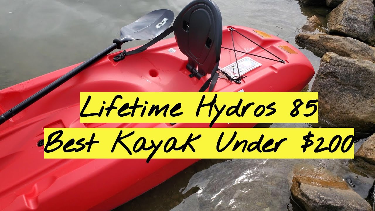 Lifetime Hydros 85 Best Kayak Under 200 YouTube