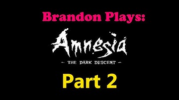 Amnesia: The Dark Descent - Part 2 (Gameplay Commentary)
