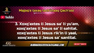 Majoq'e taxaq tach'inaaq Qach'ool _ Cantos Católica en Qeqchi sigueme para Más