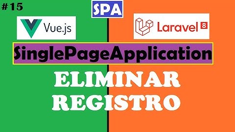 Eliminar registro con Laravel y Vue | SPA con Laravel 8