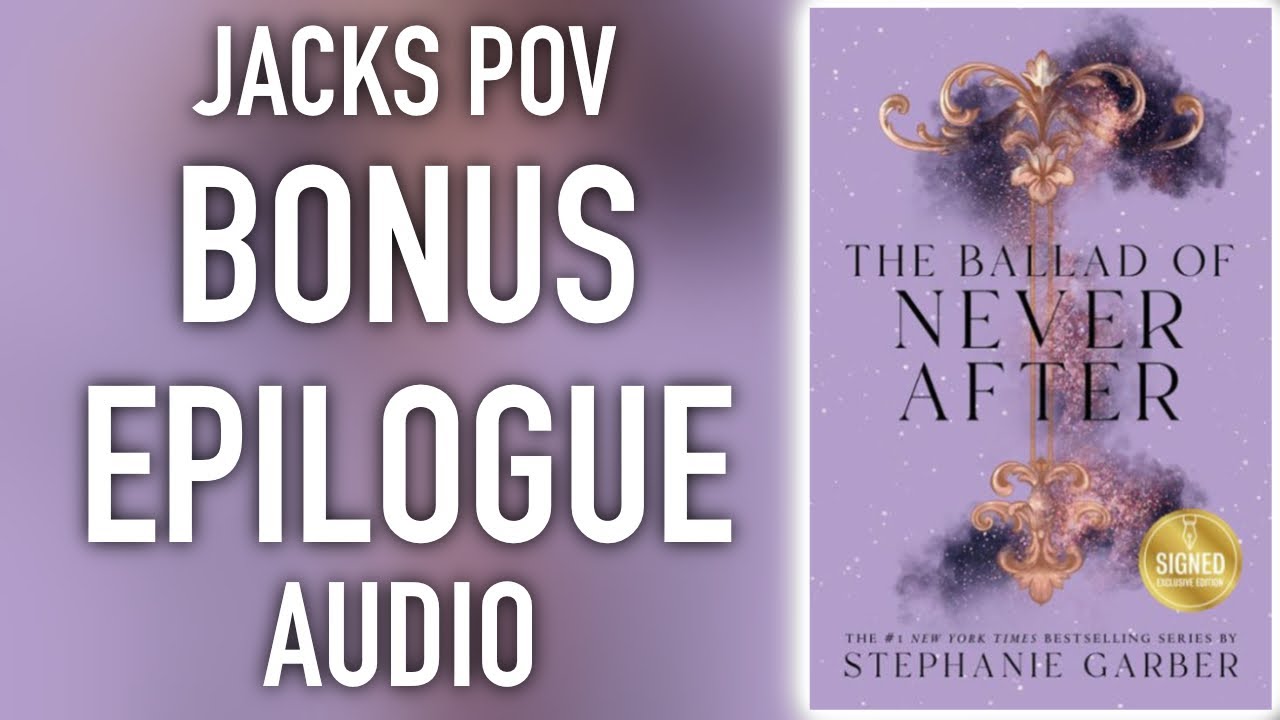 JACKS POV BONUS CHAPTER AUDIO The Ballad of Never After YouTube JACKS POV BONUS CHAPTER AUDIO The Ballad of Never After YouTube
