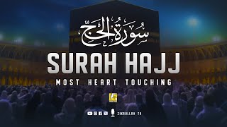 Ramadan Special | Surat Al-Hajj سورة الحج | Relaxing heart touching voice | Zikrullah TV