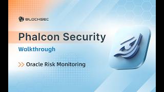 05 Phalcon Security Demo: Detecting Oracle Price Risks & Failures in Web3
