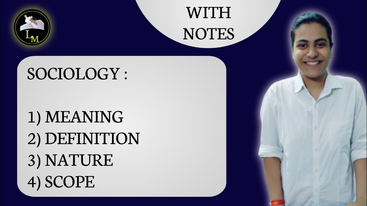 meaning-definition-nature-and-scope-of-sociology-with-notes-youtube