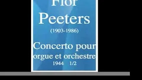 Flor Peeters (1903-1986) : Concerto pour orgue et ...