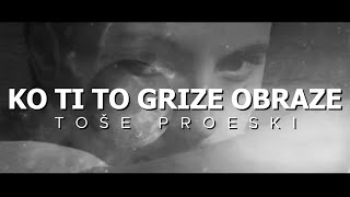Toše Proeski - Ko ti to grize obraze (Lyrics Video)