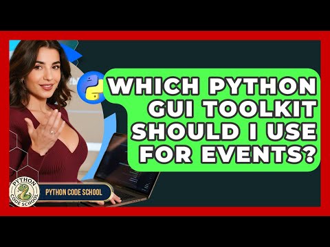 Which Python GUI Toolkit Should I Use For Events? - Python Code School