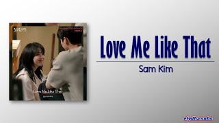 Sam Kim (샘김) – Love Me Like That [Nevertheless OST Part 6] [Rom|Eng Lyric]