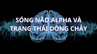 Âm nhạc sóng não Alpha và trạng thái dòng chảy