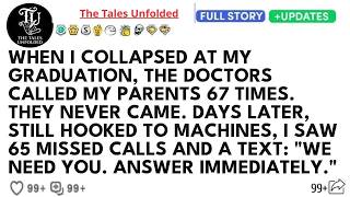 When I Collapsed At My Graduation, The Doctors Called My Parents 67 Times  They Never Came