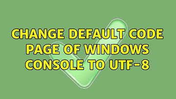 Change default code page of Windows console to UTF-8 (7 Solutions!!)