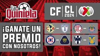 La Quiniela de la Liga MX - Cuartos de Final del CLAUSURA 2024