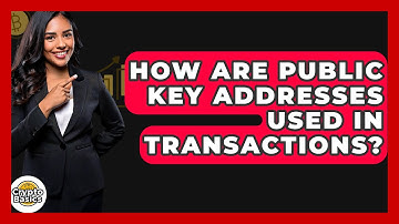 How Are Public Key Addresses Used In Transactions? - CryptoBasics360.com