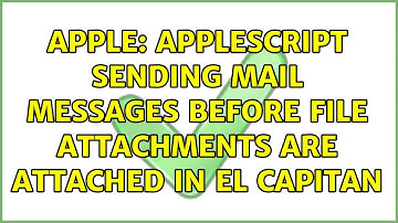 Apple: AppleScript sending Mail messages before file attachments are attached in El Capitan