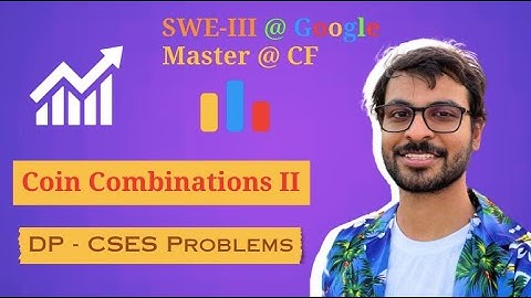 CSES DP Problemset | Coin Combinations - II | 2D to 1D DP Transition